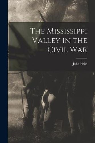 Cover image for The Mississippi Valley in the Civil War