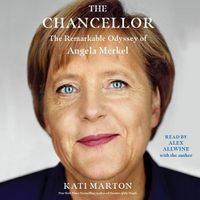 Cover image for The Chancellor: The Remarkable Odyssey of Angela Merkel