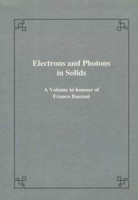 Cover image for Electrons and photons in solids: A volume in honour of F. Bassani