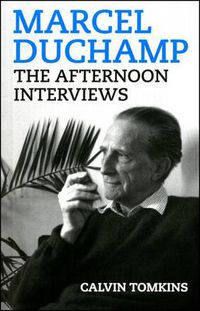 Cover image for Marcel Duchamp: The Afternoon Interviews