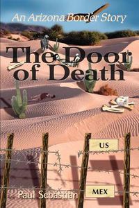 Cover image for The Door of Death: An Arizona Border Story