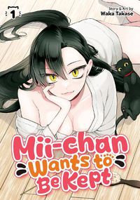 Cover image for Mii-chan Wants to Be Kept Vol. 1