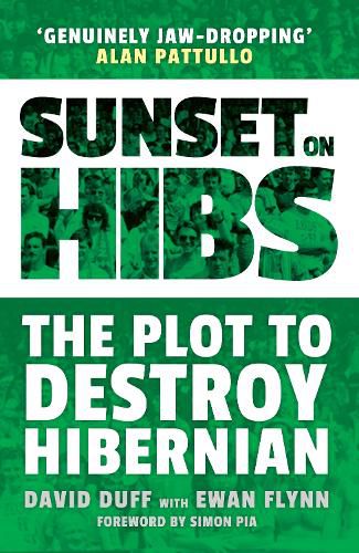 Cover image for Sunset on Hibs: The Plot to Destroy Hibernian
