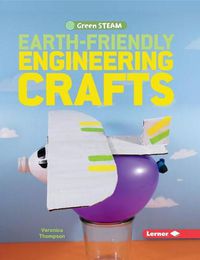 Cover image for Earth-Friendly Engineering Crafts