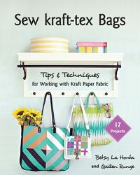 Cover image for Sew kraft-tex (R) Bags: Tips & Techniques for Working with Kraft Paper Fabric