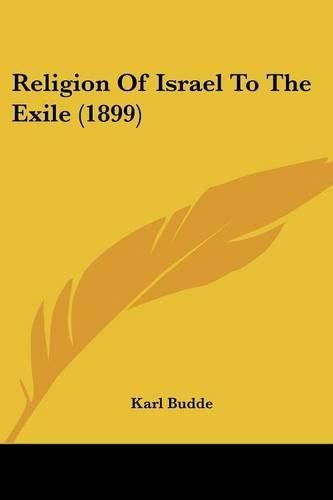 Religion of Israel to the Exile (1899)