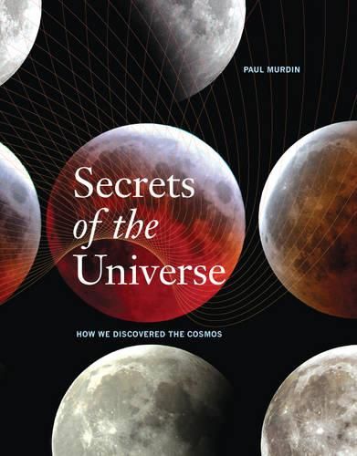 Cover image for Secrets of the Universe: How We Discovered the Cosmos