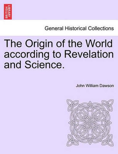 Cover image for The Origin of the World According to Revelation and Science.