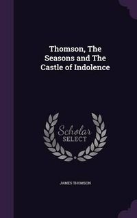 Cover image for Thomson, the Seasons and the Castle of Indolence