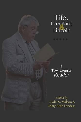 Life, Literature, and Lincoln: A Tom Landess Reader