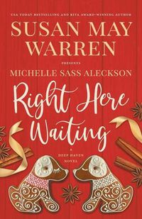 Cover image for Right Here Waiting: A Deep Haven Novel