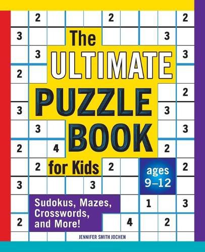 Cover image for The Ultimate Puzzle Book for Kids: Sudokus, Mazes, Crosswords, and More!