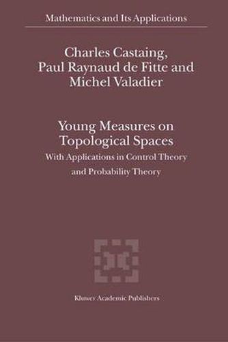 Cover image for Young Measures on Topological Spaces: With Applications in Control Theory and Probability Theory