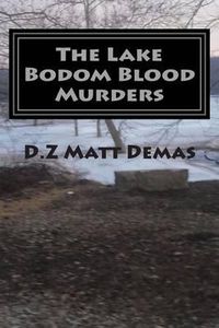 Cover image for The Lake Bodom Blood Murders: The Reaper's Calling To Bring You Home