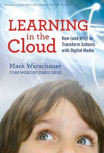 Cover image for Learning in the Cloud: How (and Why) to Transform Schools with Digital Media