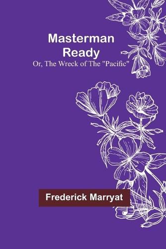 Cover image for Masterman Ready; Or, The Wreck of the "Pacific"