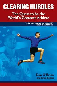 Cover image for Clearing Hurdles: The Quest to Be the World's Greatest Athlete