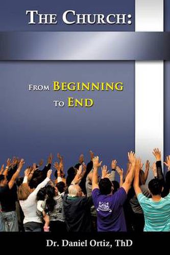 Cover image for The Church: From Beginning to End