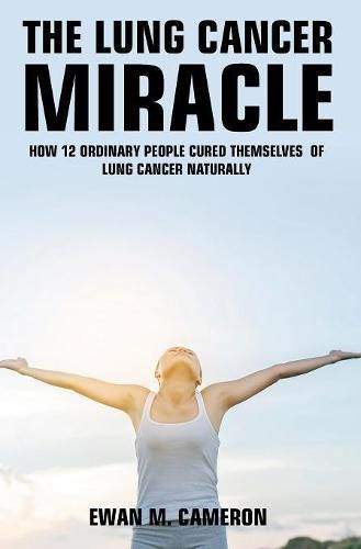 Cover image for The Lung Cancer Miracle