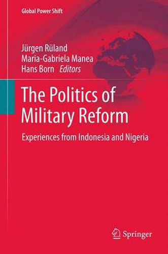 The Politics of Military Reform: Experiences from Indonesia and Nigeria