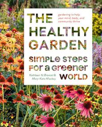 Cover image for The Healthy Garden Book: Simple Steps for a Greener World