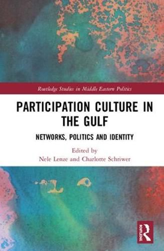 Cover image for Participation Culture in the Gulf: Networks, Politics and Identity