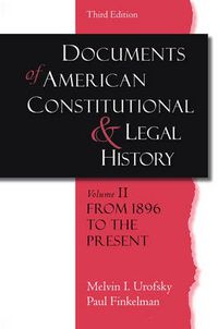 Cover image for Documents of American Constitutional and Legal History: Volume II: From 1896 to the Present