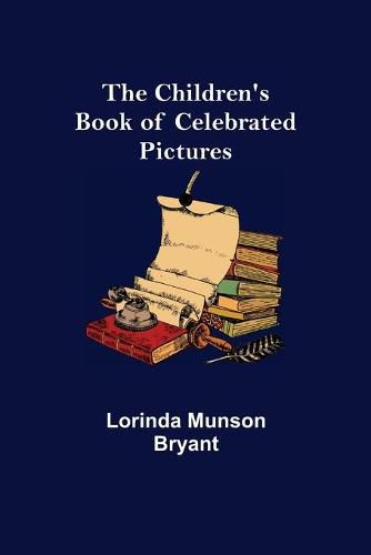 Cover image for The Children's Book of Celebrated Pictures