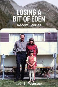 Cover image for Losing a Bit of Eden: Recent Stories, 1