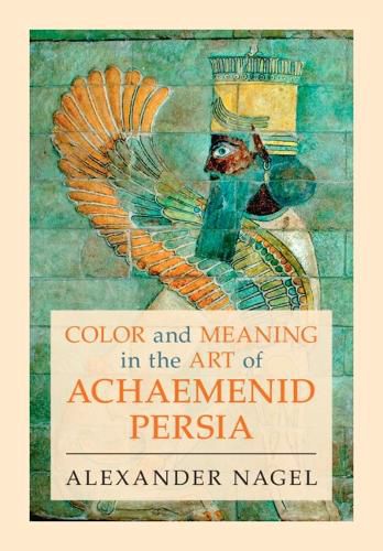 Cover image for Color and Meaning in the Art of Achaemenid Persia