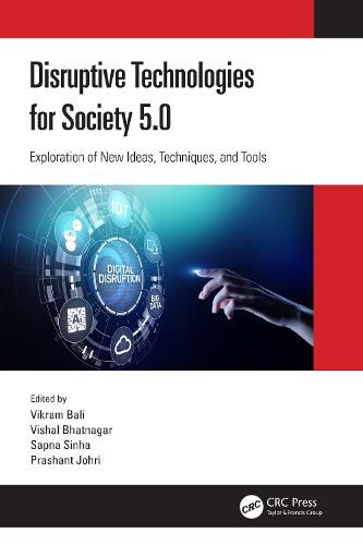 Cover image for Disruptive Technologies for Society 5.0: Exploration of New Ideas, Techniques, and Tools