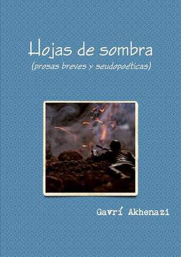 Cover image for Hojas De Sombra (prosas Breves Y Seudopoeticas)