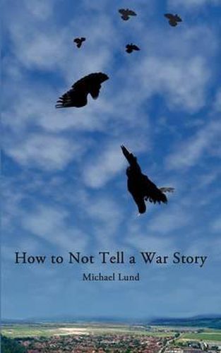 Cover image for How to Not Tell a War Story