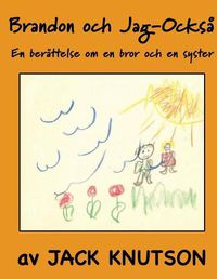 Cover image for Brandon och Jag Ocksa: En Berattelse om en Bror och en Syster