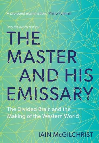 Cover image for The Master and His Emissary: The Divided Brain and the Making of the Western World