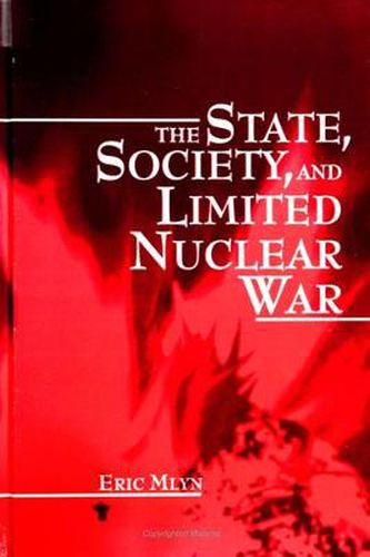 Cover image for The State, Society, and Limited Nuclear War