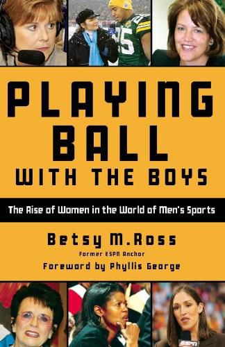 Cover image for Playing Ball with the Boys: The Rise of Women in the World of Men's Sports