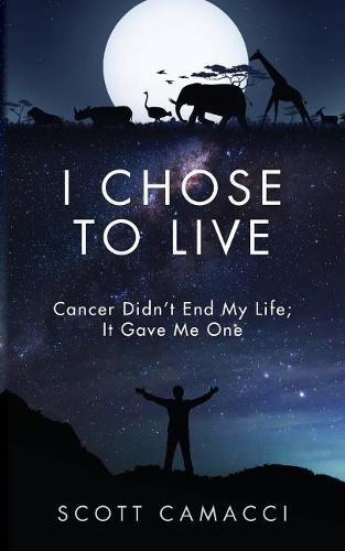 I Chose To Live: Cancer Didn't End My Life; It Gave Me One