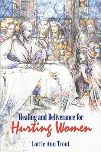 Cover image for Healing and Deliverance for Hurting Women