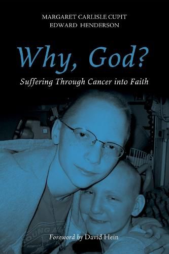 Why, God?: Suffering Through Cancer Into Faith