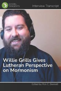 Cover image for Willie Grills Gives Lutheran Perspective on Mormonism