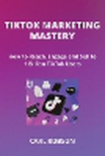 Tiktok Marketing Mastery