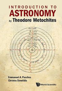 Cover image for Introduction To Astronomy By Theodore Metochites: Stoicheiosis Astronomike 1.5-30