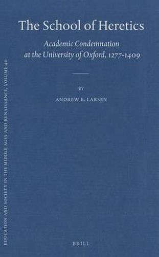 The School of Heretics: Academic Condemnation at the University of Oxford, 1277-1409