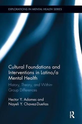 Cover image for Cultural Foundations and Interventions in Latino/a Mental Health: History, Theory, and Within-Group Differences