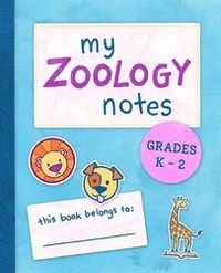 Cover image for My Zoology Notes: Grades K-2