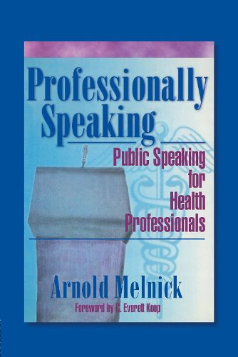 Cover image for Professionally Speaking: Public Speaking for Health Professionals