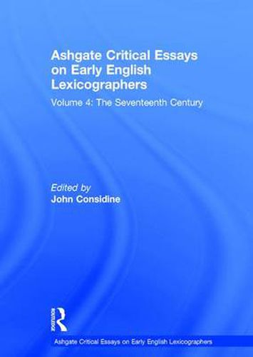 Cover image for Ashgate Critical Essays on Early English Lexicographers: Volume 4: The Seventeenth Century