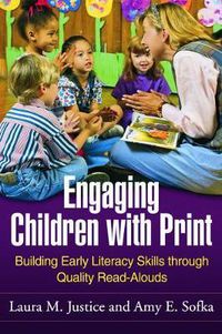 Cover image for Engaging Children with Print: Building Early Literacy Skills Through Quality Read-Alouds