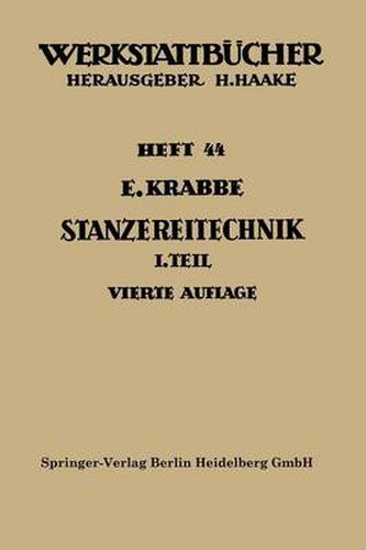 Stanzereitechnik: Erster Teil. Begriffe, Technologie Des Schneidens. Die Stanzerei